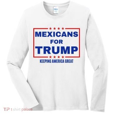 Mexicans For Trump 2024 Keeping America Great Women's Long Sleeve Shirt