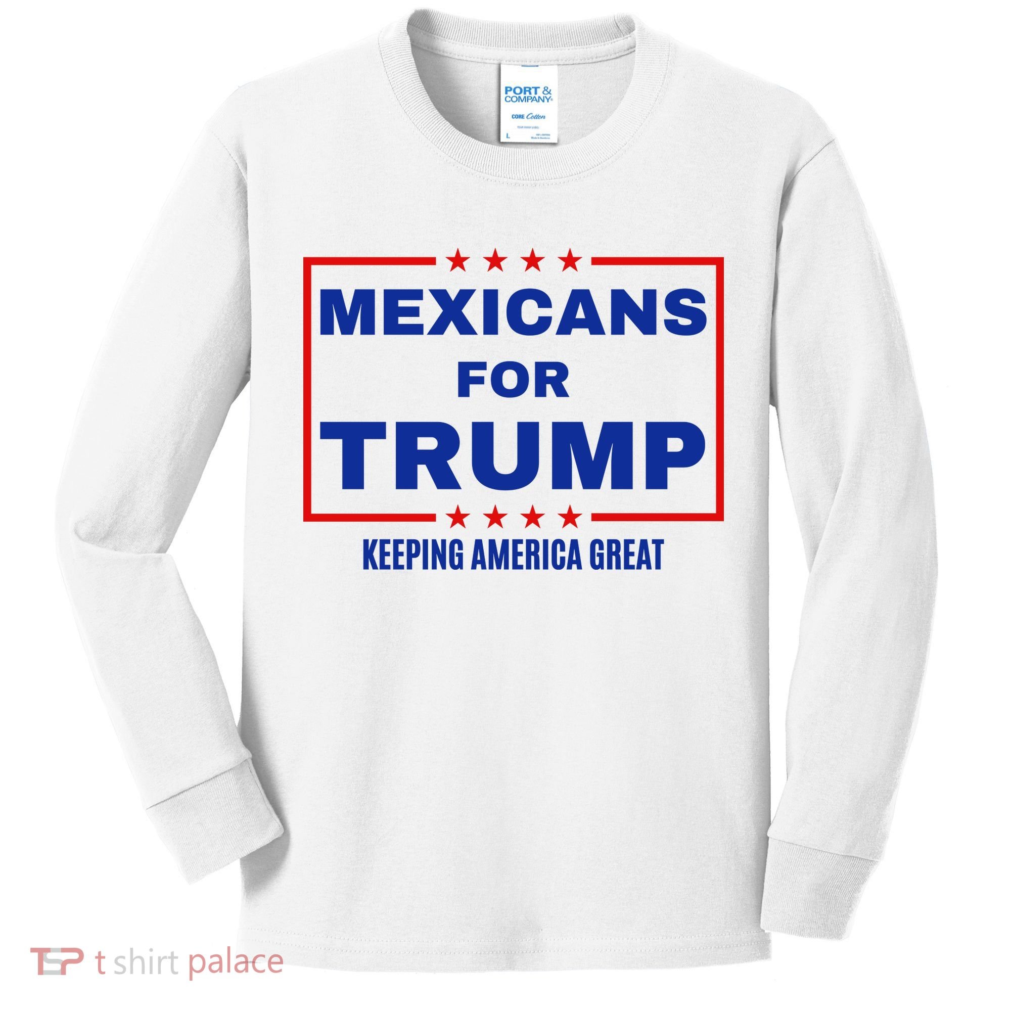 Mexicans For Trump 2024 Keeping America Great Kids Long Sleeve Shirt