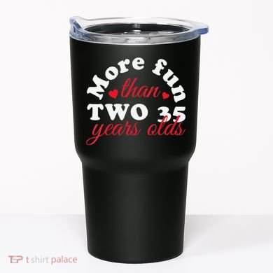 More Fun Than 2 35 Year Olds 70th Birthday Funny Tumbler