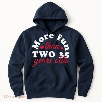 More Fun Than 2 35 Year Olds 70th Birthday Funny Hoodie