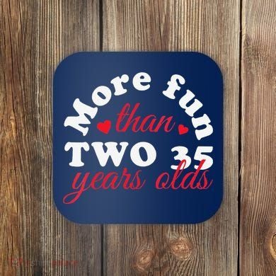 More Fun Than 2 35 Year Olds 70th Birthday Funny Coaster