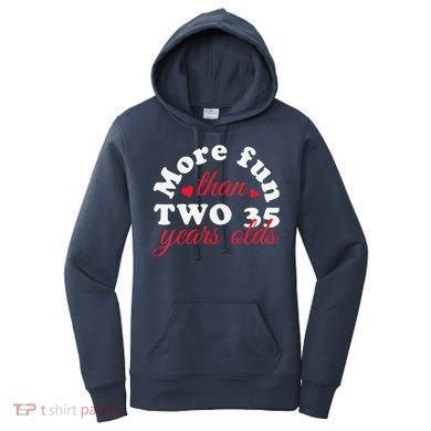 More Fun Than 2 35 Year Olds 70th Birthday Funny Women's Hoodie