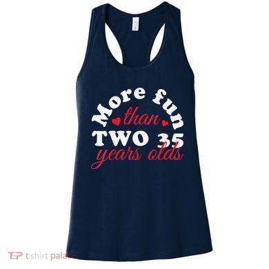 More Fun Than 2 35 Year Olds 70th Birthday Funny Women's Tank Top