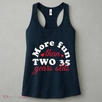 More Fun Than 2 35 Year Olds 70th Birthday Funny Women's Tank Top thumb 3