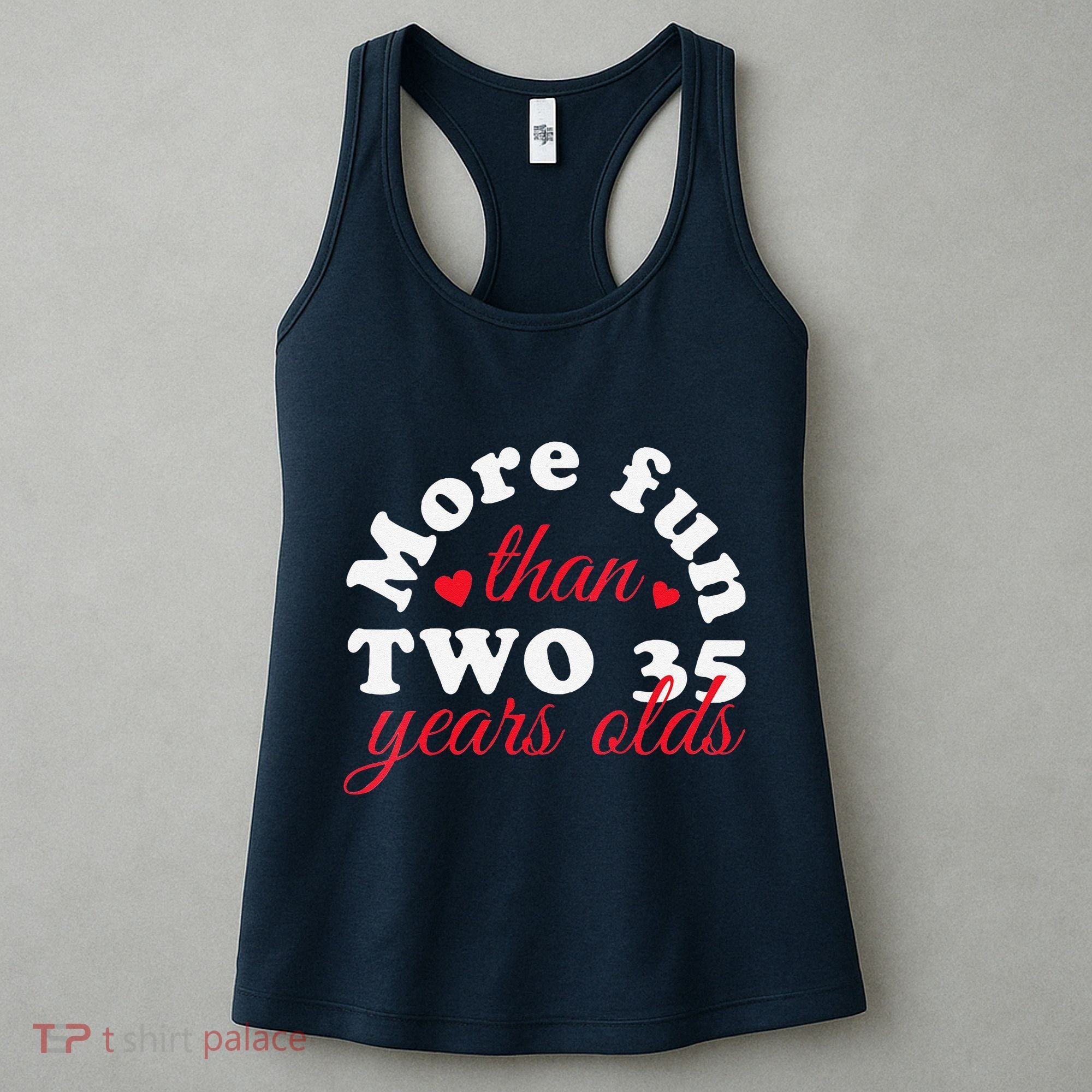 More Fun Than 2 35 Year Olds 70th Birthday Funny Women's Tank Top