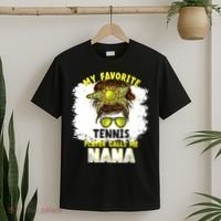 My Favorite Tennis Player Calls Me Nana Funny Tennis T-Shirt thumb 2