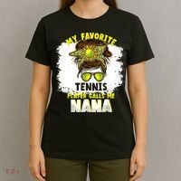 My Favorite Tennis Player Calls Me Nana Funny Tennis T-Shirt thumb 4