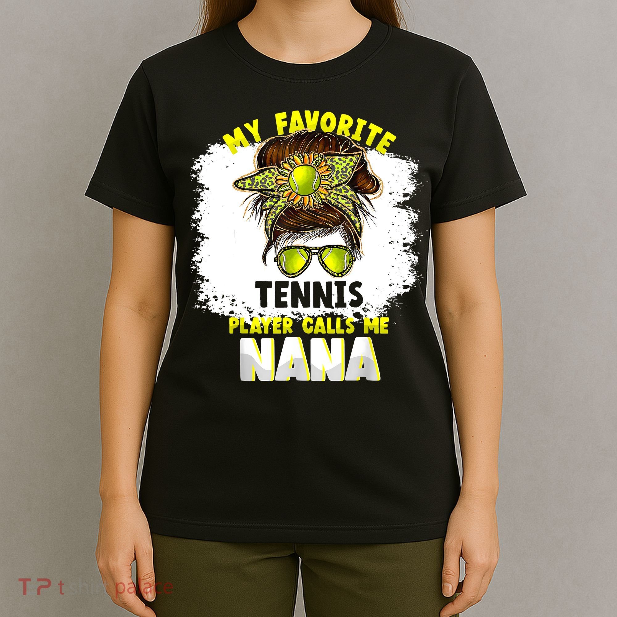 My Favorite Tennis Player Calls Me Nana Funny Tennis T-Shirt
