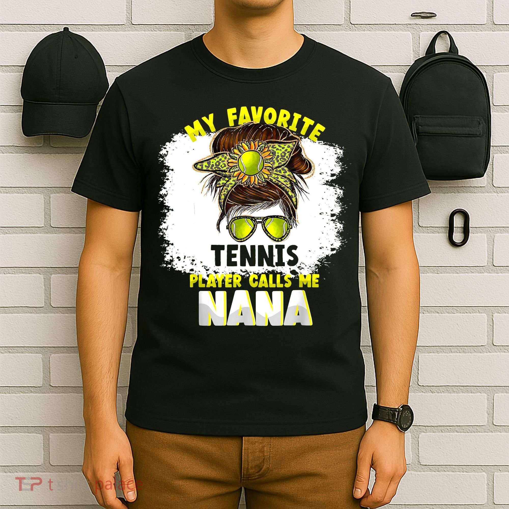 My Favorite Tennis Player Calls Me Nana Funny Tennis T-Shirt