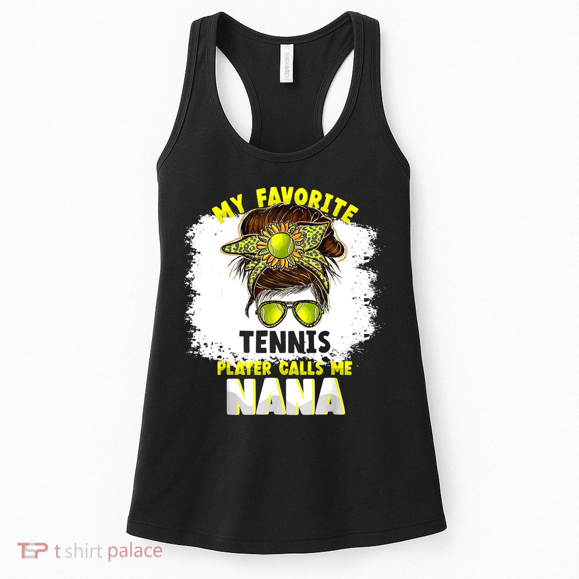 My Favorite Tennis Player Calls Me Nana Funny Tennis Women's Tank Top