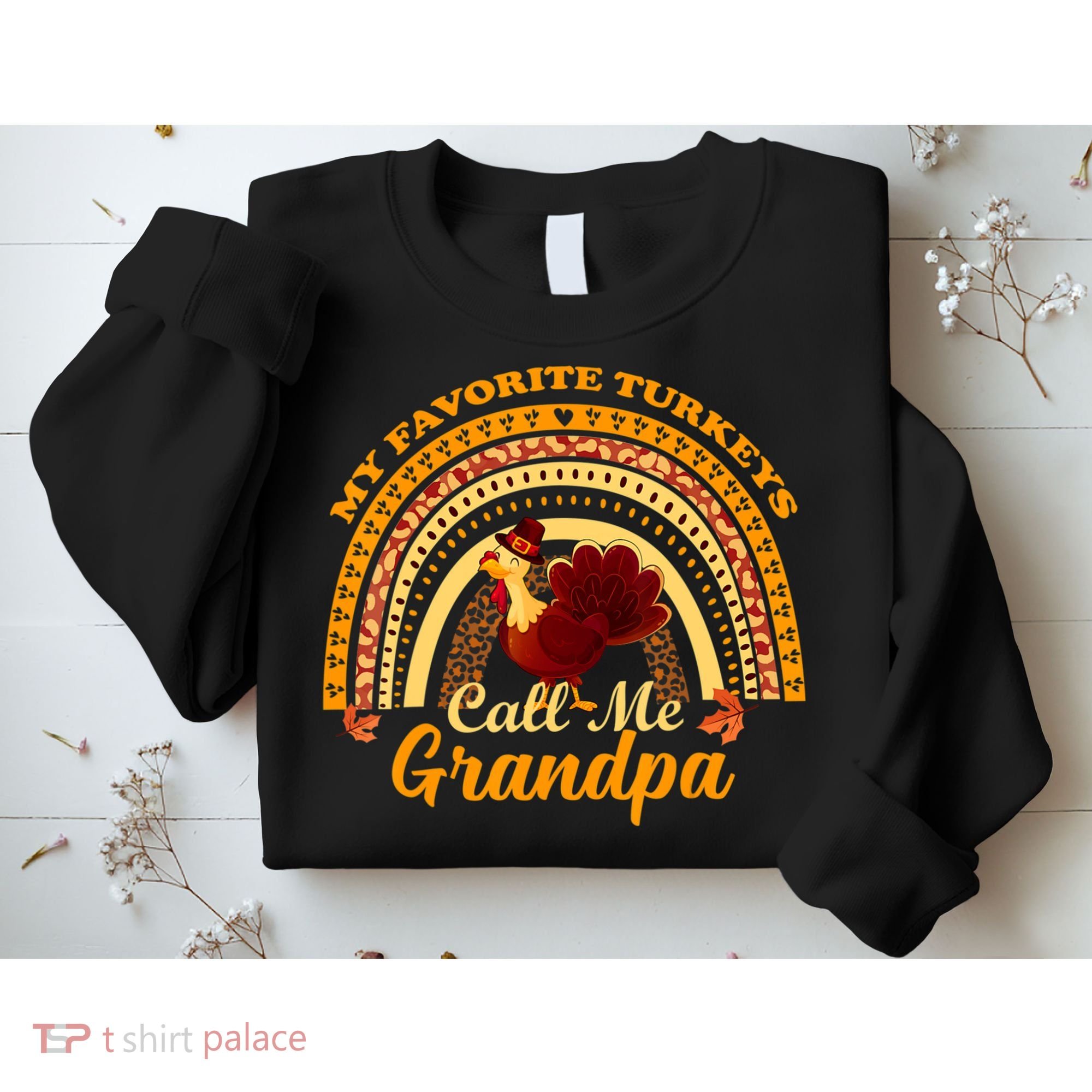 My Favorite Turkeys Call Me Grandpa Thanksgiving Thankful Sweatshirt
