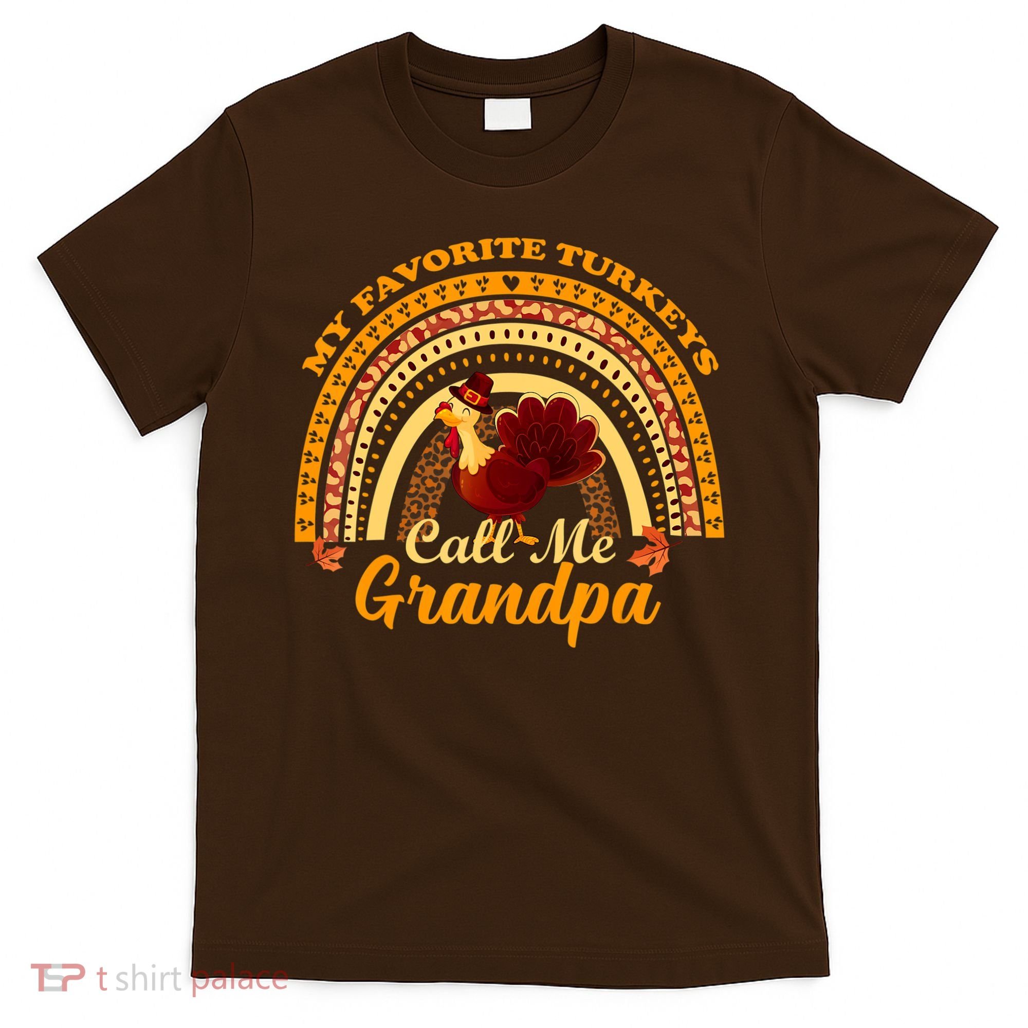 My Favorite Turkeys Call Me Grandpa Thanksgiving Thankful T-Shirt