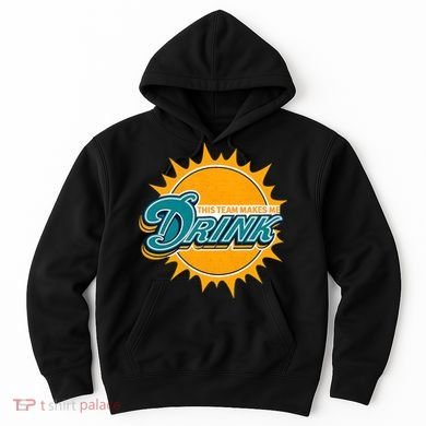 Miami Football This Team Make Me Drink Funny Hoodie