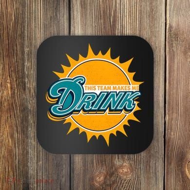 Miami Football This Team Make Me Drink Funny Coaster