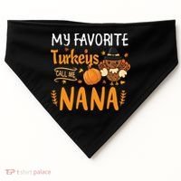 My Favorite Turkeys Call Me Nana Grandma Thanksgiving USA-Made Doggie Bandana thumb 0