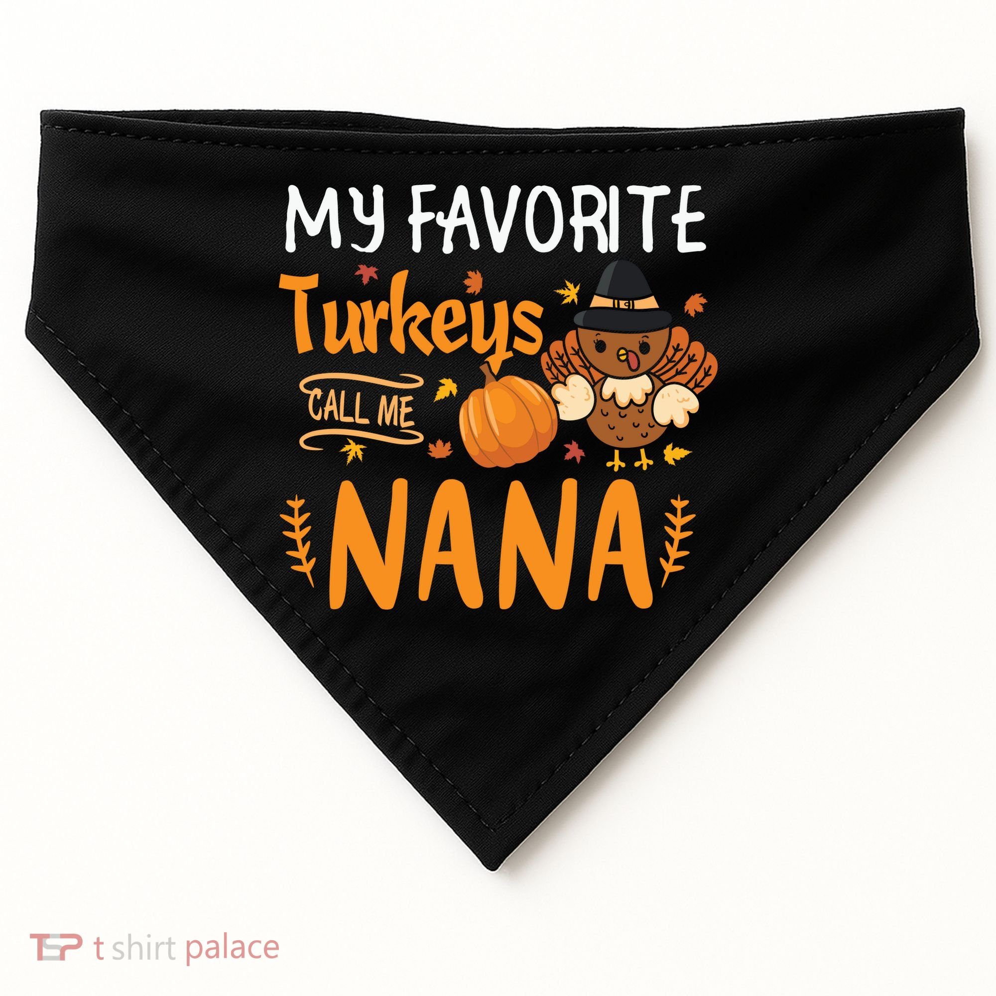 My Favorite Turkeys Call Me Nana Grandma Thanksgiving USA-Made Doggie Bandana