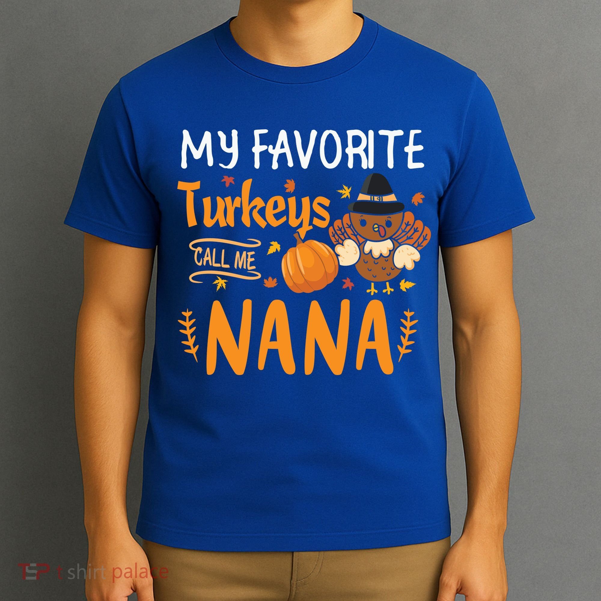 My Favorite Turkeys Call Me Nana Grandma Thanksgiving T-Shirt