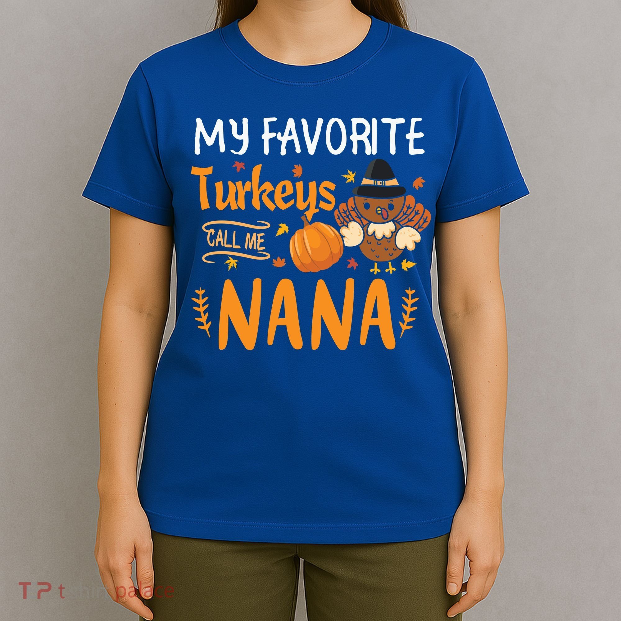 My Favorite Turkeys Call Me Nana Grandma Thanksgiving T-Shirt