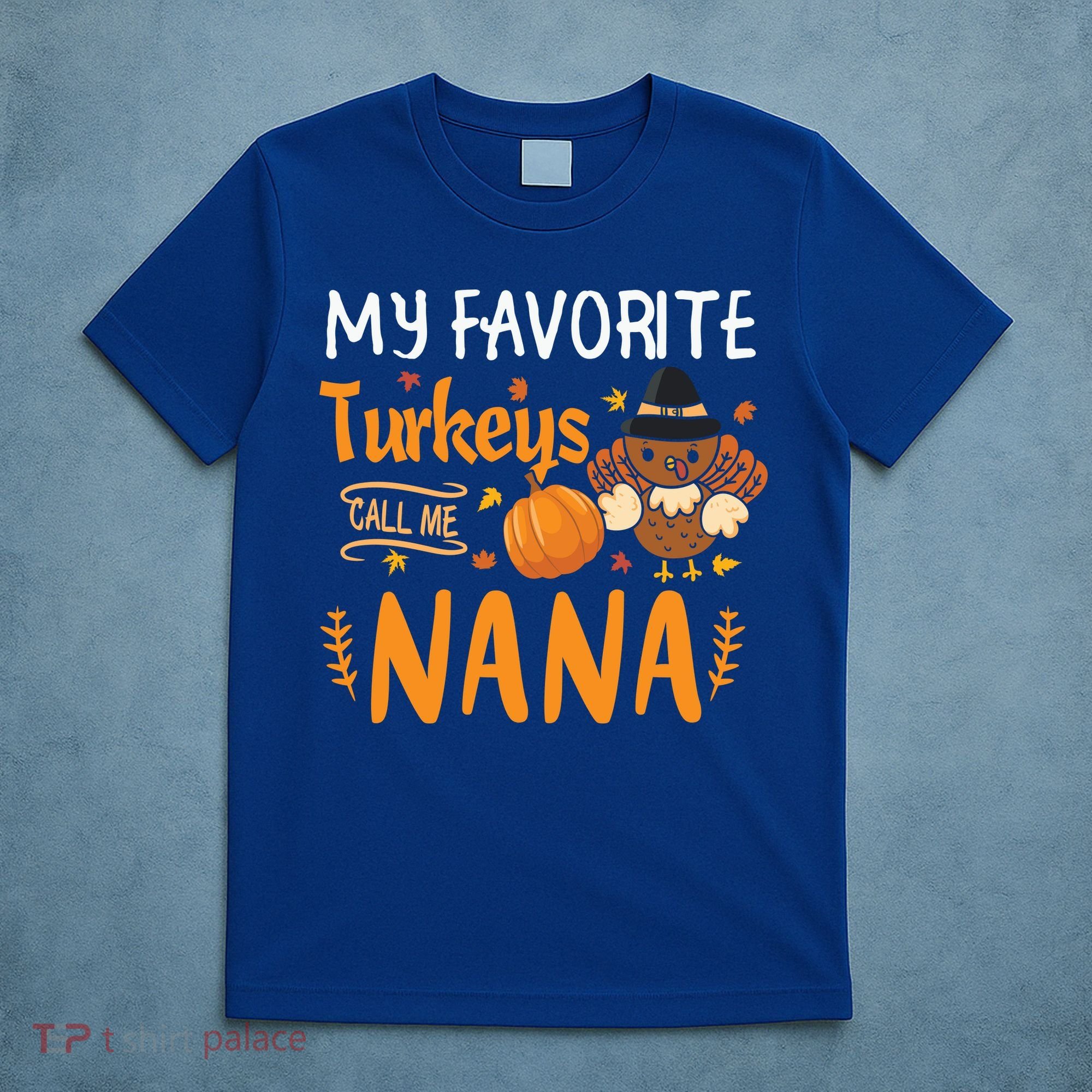 My Favorite Turkeys Call Me Nana Grandma Thanksgiving T-Shirt