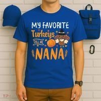 My Favorite Turkeys Call Me Nana Grandma Thanksgiving T-Shirt thumb 6