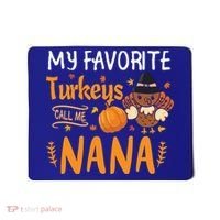 My Favorite Turkeys Call Me Nana Grandma Thanksgiving Mousepad thumb 0