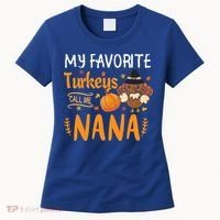 My Favorite Turkeys Call Me Nana Grandma Thanksgiving Women's T-Shirt thumb 0