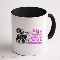 Moral Failure To Be A Billionaire Coffee Mug thumb 1