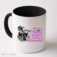 Moral Failure To Be A Billionaire Coffee Mug thumb 0