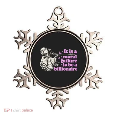 Moral Failure To Be A Billionaire Ornament