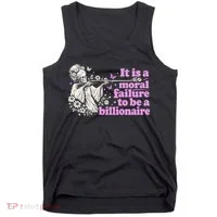 Moral Failure To Be A Billionaire Tank Top thumb 0