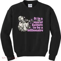 Moral Failure To Be A Billionaire Kids Sweatshirt thumb 0