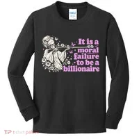 Moral Failure To Be A Billionaire Kids Long Sleeve Shirt thumb 0
