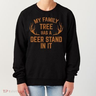 My Family Tree Has A Deer Stand In It Hunting Women's Sweatshirt