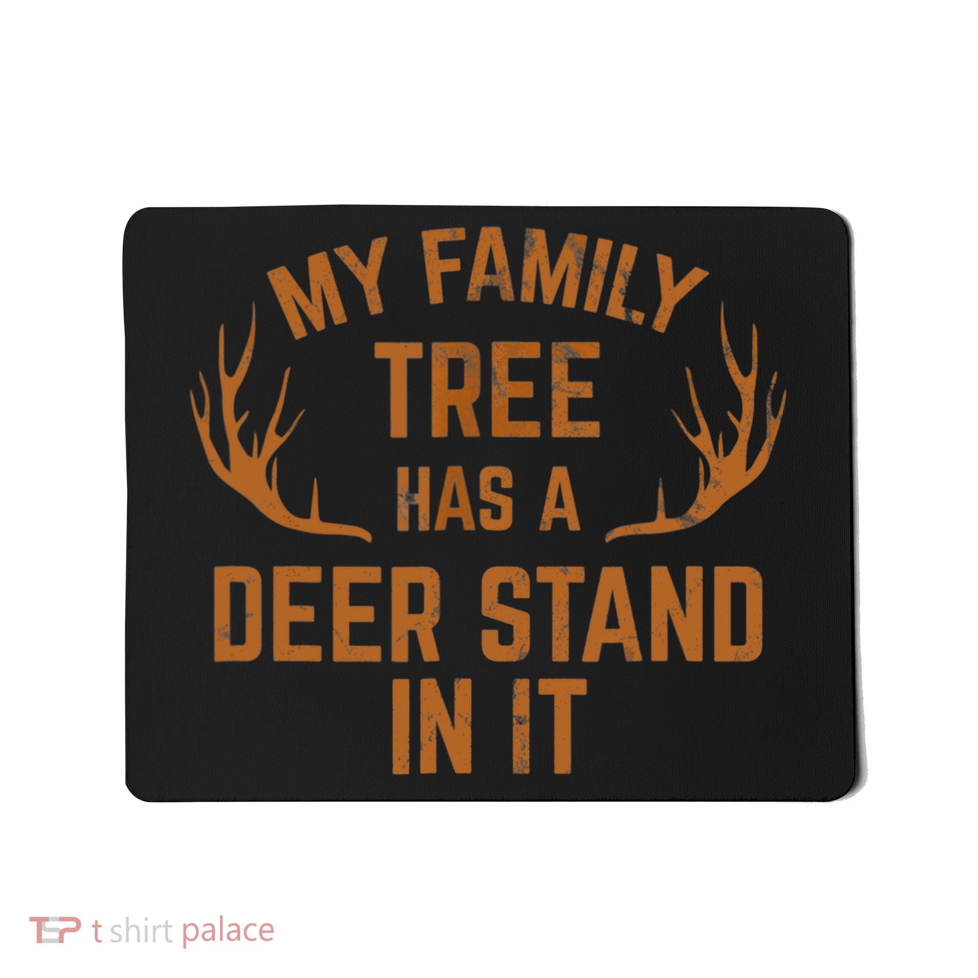 My Family Tree Has A Deer Stand In It Hunting Mousepad