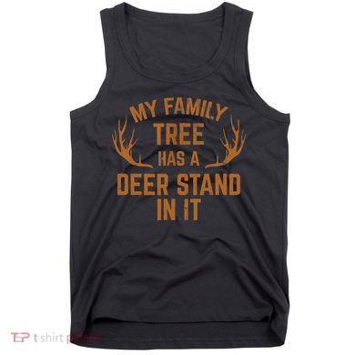 My Family Tree Has A Deer Stand In It Hunting Tank Top