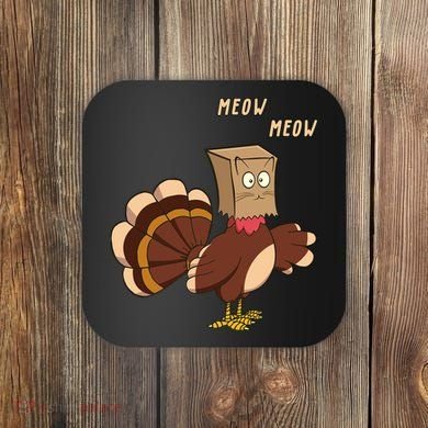 Meow Funny Thanksgiving Turkey Cat Lover Coaster