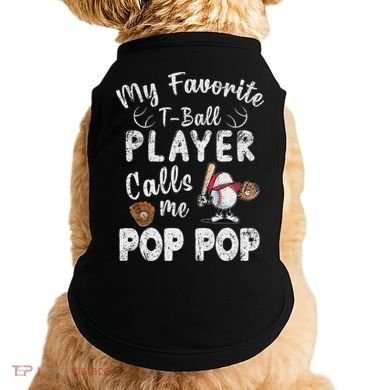 My Favorite T Ball Player Calls Me Pop Pop Doggie Tank