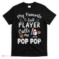 My Favorite T Ball Player Calls Me Pop Pop T-Shirt thumb 0