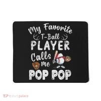 My Favorite T Ball Player Calls Me Pop Pop Mousepad thumb 0