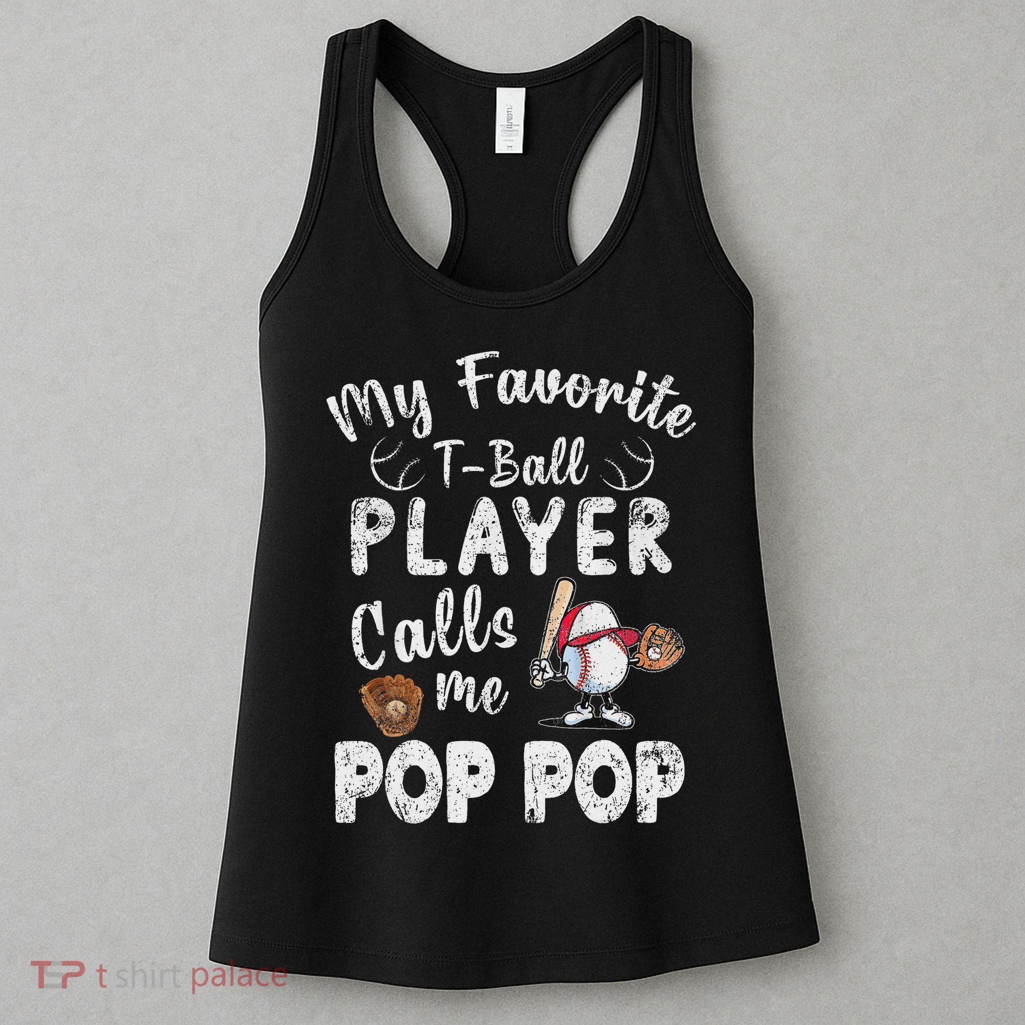My Favorite T Ball Player Calls Me Pop Pop Women's Tank Top