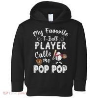 My Favorite T Ball Player Calls Me Pop Pop Toddler Hoodie thumb 0