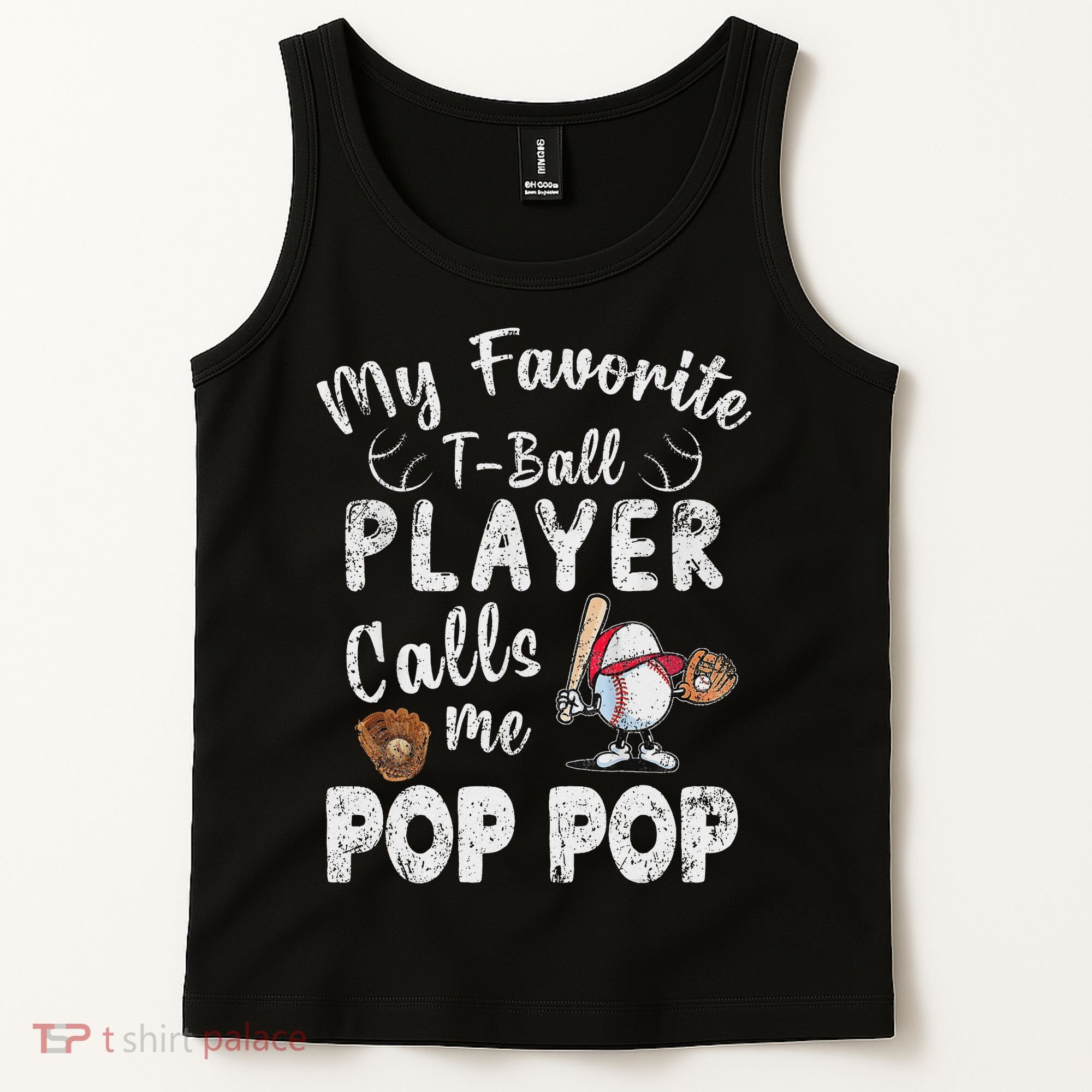 My Favorite T Ball Player Calls Me Pop Pop Tank Top