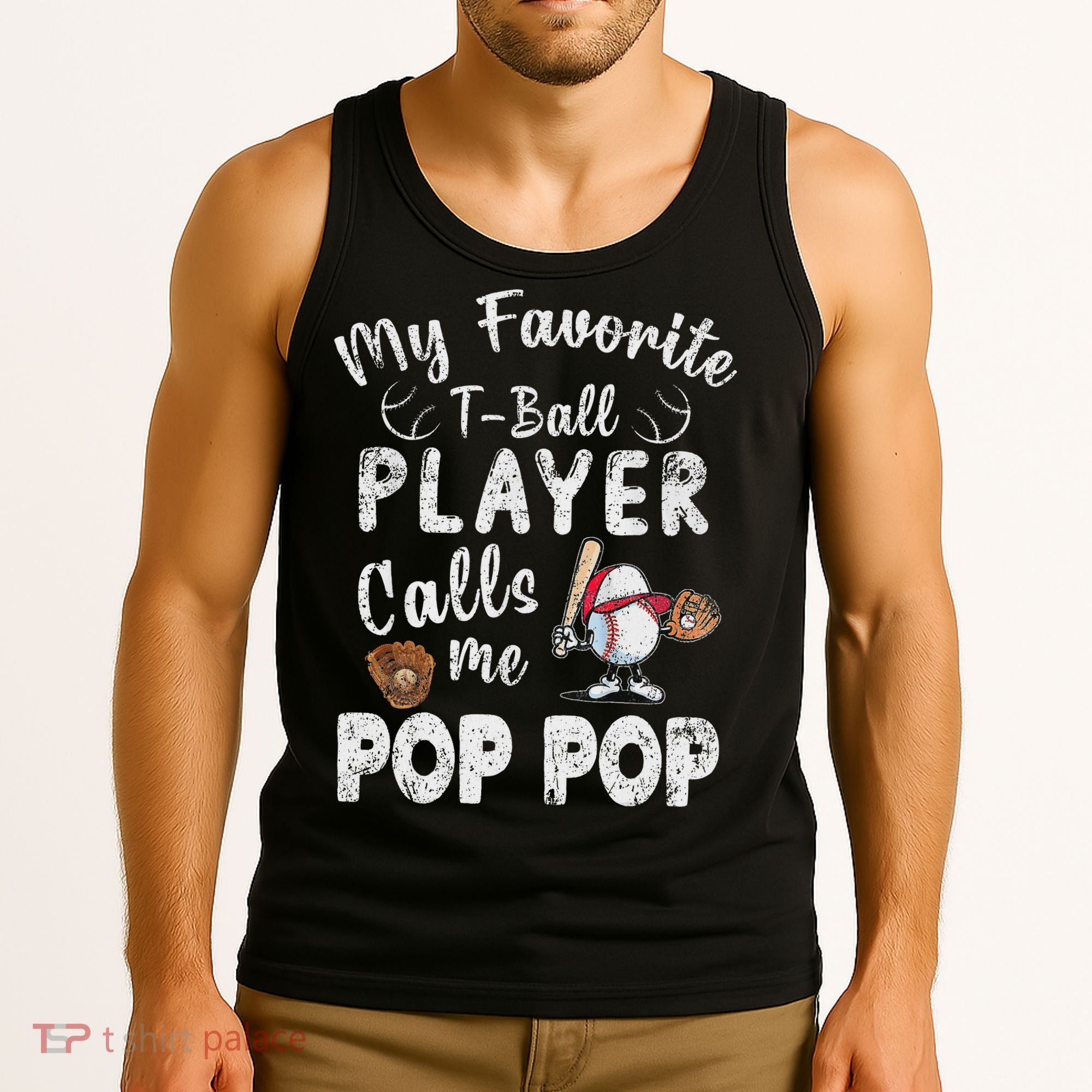 My Favorite T Ball Player Calls Me Pop Pop Tank Top