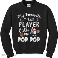 My Favorite T Ball Player Calls Me Pop Pop Kids Sweatshirt thumb 0