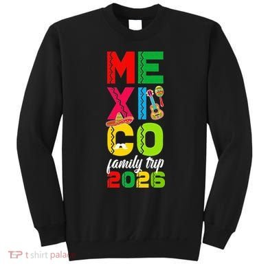 Mexico Family Trip 2026 Vacation Sweatshirt