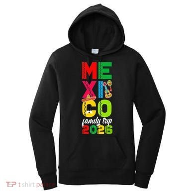 Mexico Family Trip 2026 Vacation Women's Hoodie