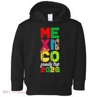 Mexico Family Trip 2026 Vacation Toddler Hoodie thumb 0