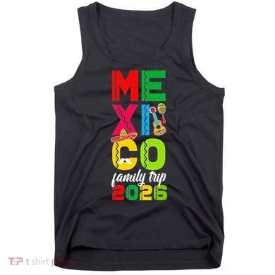 Mexico Family Trip 2026 Vacation Tank Top