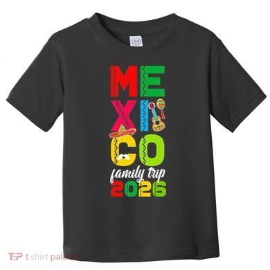 Mexico Family Trip 2026 Vacation Toddler T-Shirt
