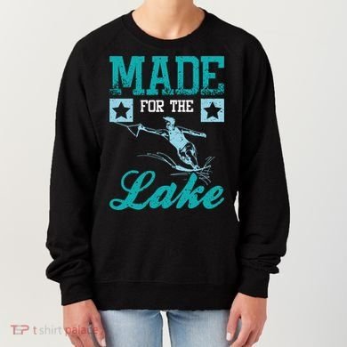 Made For The Lake Water Ski Gift Women's Sweatshirt